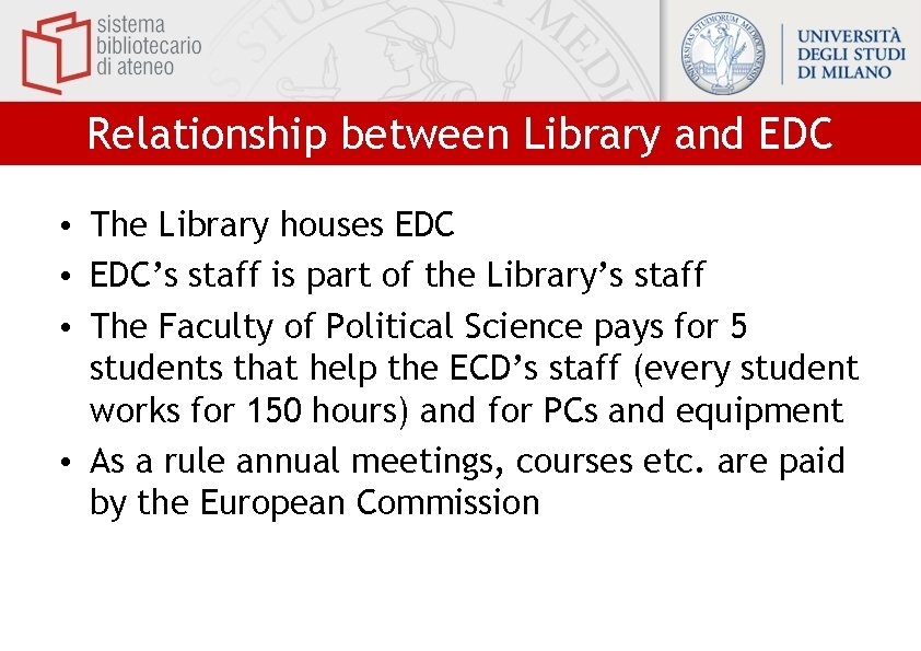 Relationship between Library and EDC • The Library houses EDC • EDC’s staff is