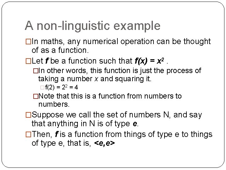 A non-linguistic example �In maths, any numerical operation can be thought of as a