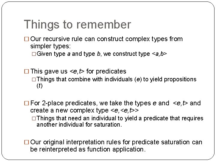 Things to remember � Our recursive rule can construct complex types from simpler types: