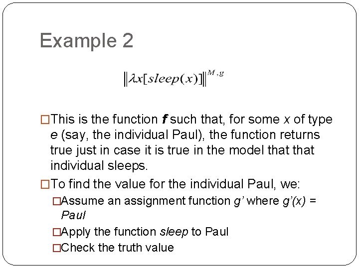 Example 2 �This is the function f such that, for some x of type