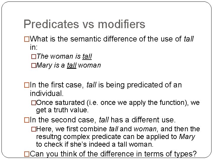 Predicates vs modifiers �What is the semantic difference of the use of tall in:
