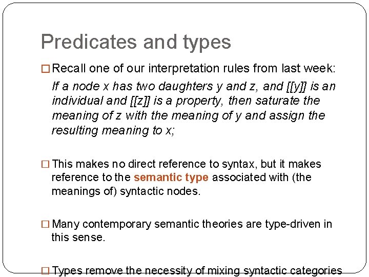 Predicates and types � Recall one of our interpretation rules from last week: If