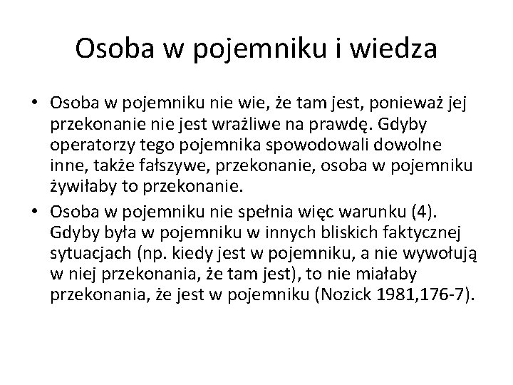 Osoba w pojemniku i wiedza • Osoba w pojemniku nie wie, że tam jest,