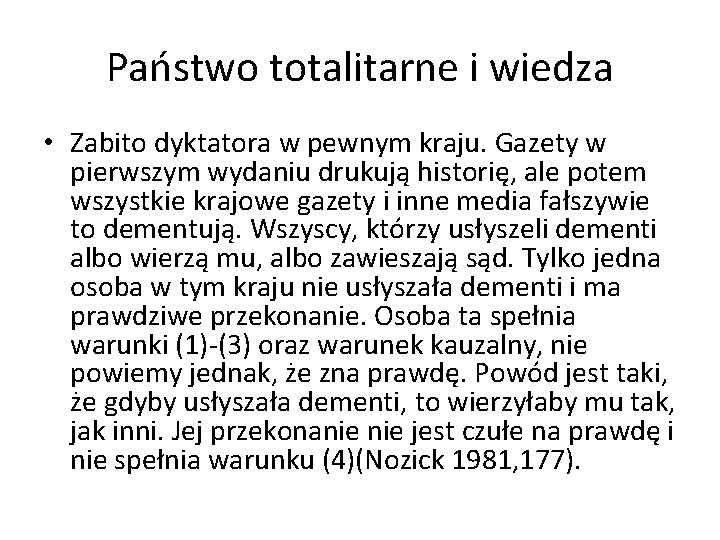 Państwo totalitarne i wiedza • Zabito dyktatora w pewnym kraju. Gazety w pierwszym wydaniu