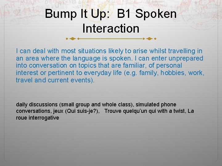 Bump It Up: B 1 Spoken Interaction I can deal with most situations likely