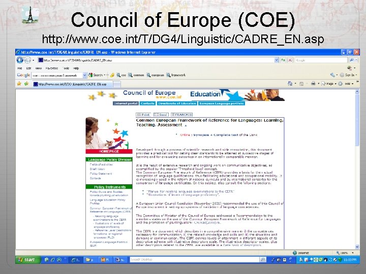 Council of Europe (COE) http: //www. coe. int/T/DG 4/Linguistic/CADRE_EN. asp 
