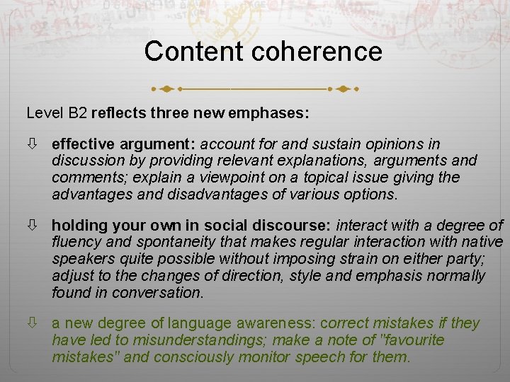 Content coherence Level B 2 reflects three new emphases: effective argument: account for and