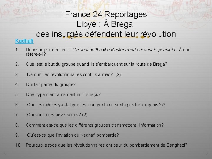 Kadhafi France 24 Reportages Libye : À Brega, des insurgés défendent leur révolution 1.
