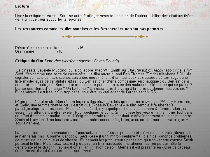 Lecture Lisez la critique suivante. Sur une autre feuille, commente l’opinion de l’auteur. Utilise