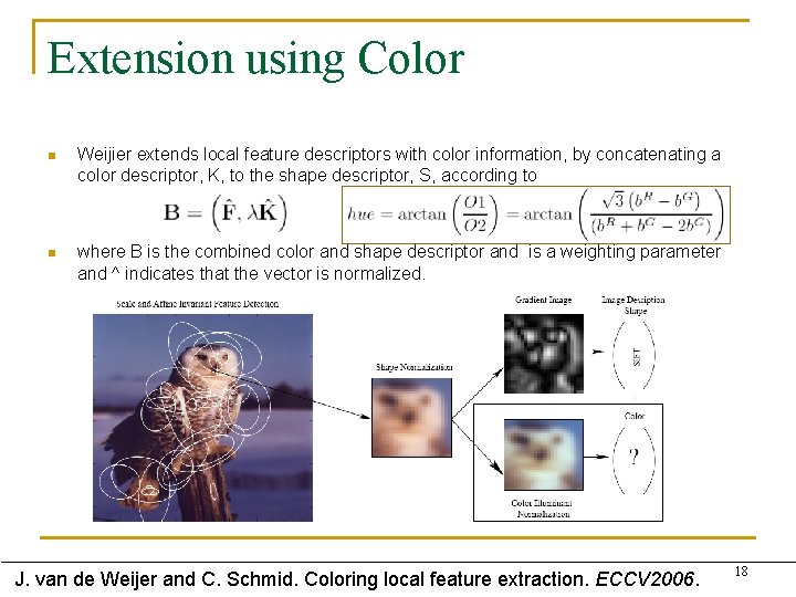 Extension using Color n Weijier extends local feature descriptors with color information, by concatenating