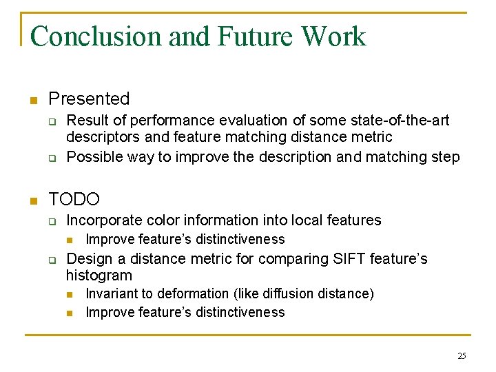 Conclusion and Future Work n Presented q q n Result of performance evaluation of