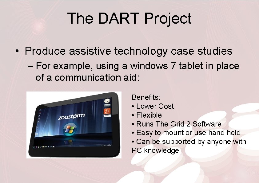 The DART Project • Produce assistive technology case studies – For example, using a