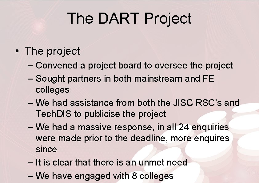 The DART Project • The project – Convened a project board to oversee the