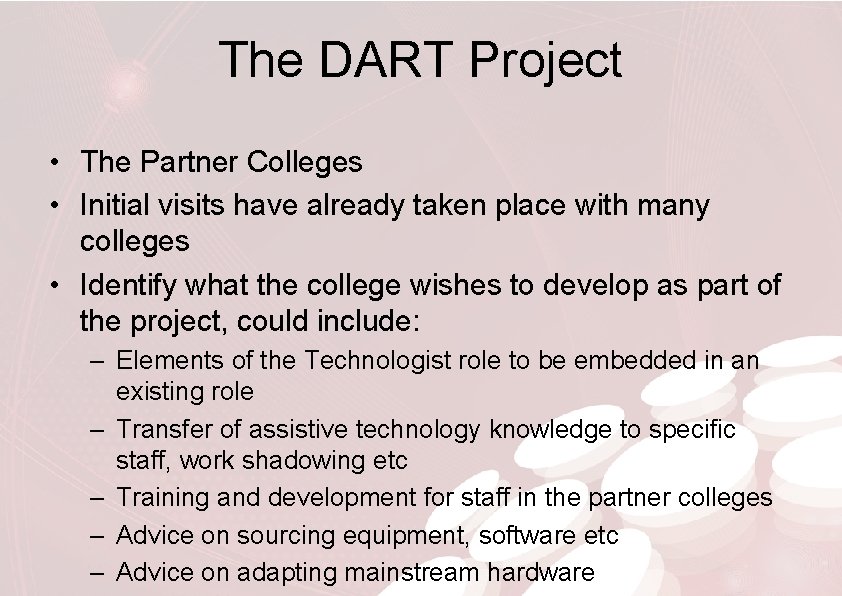 The DART Project • The Partner Colleges • Initial visits have already taken place