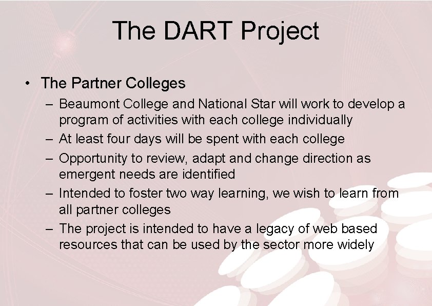 The DART Project • The Partner Colleges – Beaumont College and National Star will