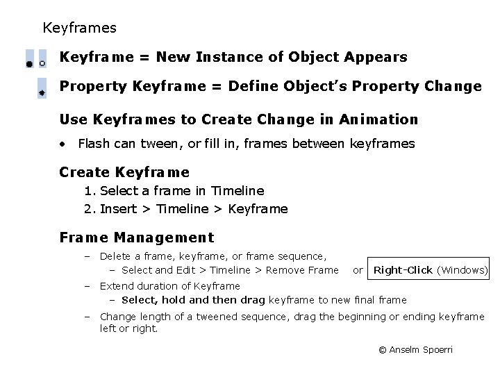 Keyframes Keyframe = New Instance of Object Appears Property Keyframe = Define Object’s Property