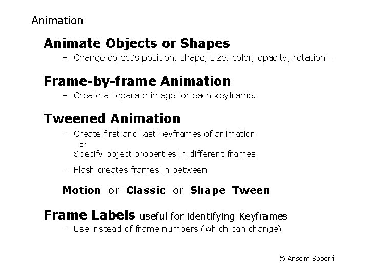 Animation Animate Objects or Shapes – Change object’s position, shape, size, color, opacity, rotation