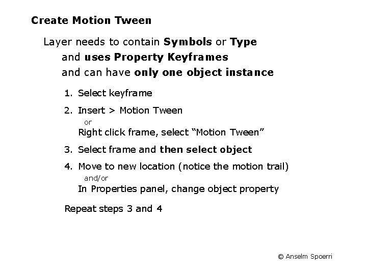 Create Motion Tween Layer needs to contain Symbols or Type and uses Property Keyframes