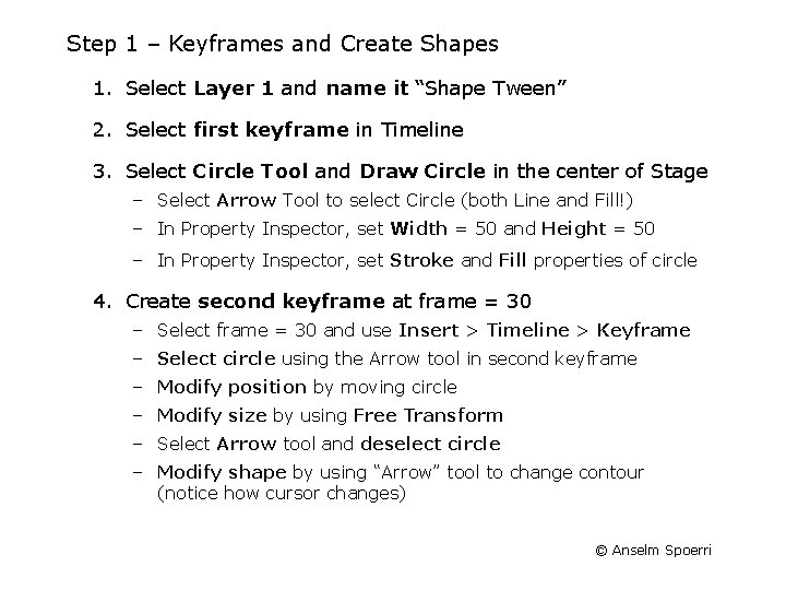 Step 1 – Keyframes and Create Shapes 1. Select Layer 1 and name it