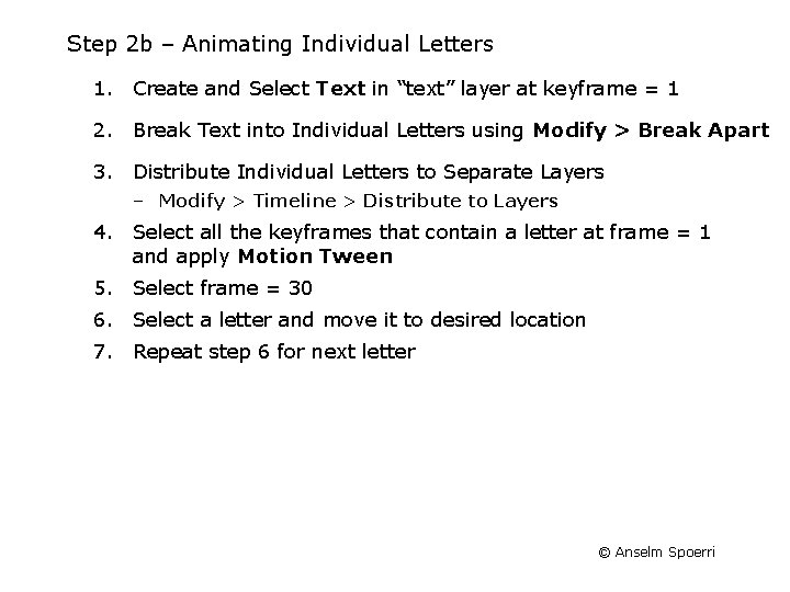 Step 2 b – Animating Individual Letters 1. Create and Select Text in “text”
