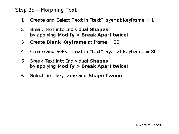 Step 2 c – Morphing Text 1. Create and Select Text in “text” layer