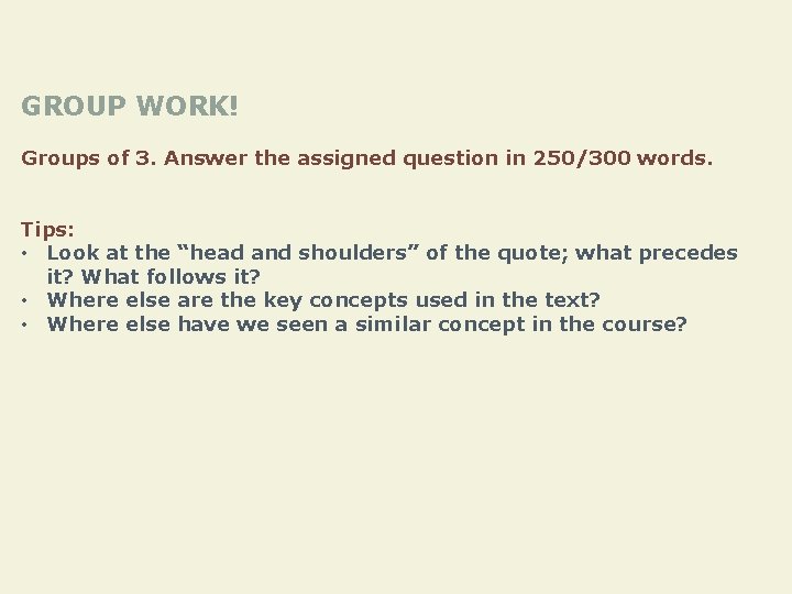 GROUP WORK! Groups of 3. Answer the assigned question in 250/300 words. Tips: •