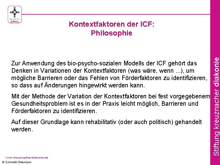 Zur Anwendung des bio-psycho-sozialen Modells der ICF gehört das Denken in Variationen der Kontextfaktoren