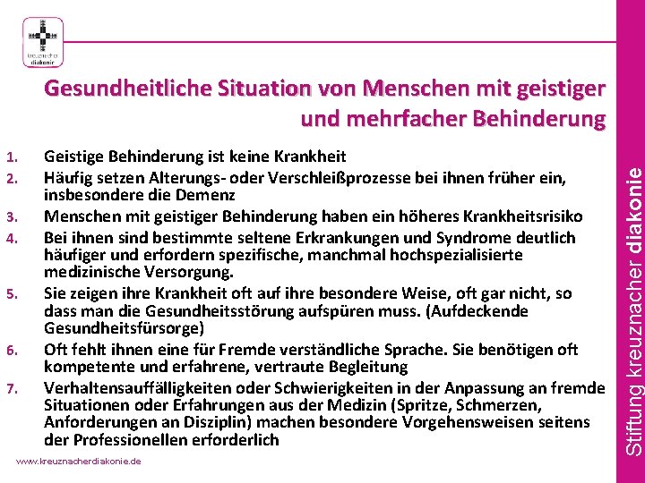 1. 2. 3. 4. 5. 6. 7. Geistige Behinderung ist keine Krankheit Häufig setzen