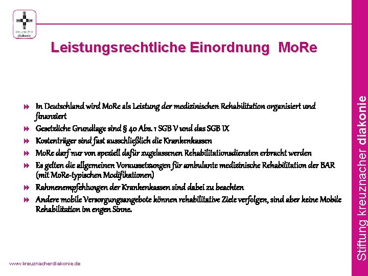 8 In Deutschland wird Mo. Re als Leistung der medizinischen Rehabilitation organisiert und 8