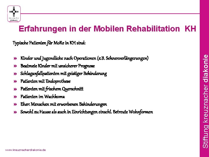 Erfahrungen in der Mobilen Rehabilitation KH 8 Kinder und Jugendliche nach Operationen (z. B.