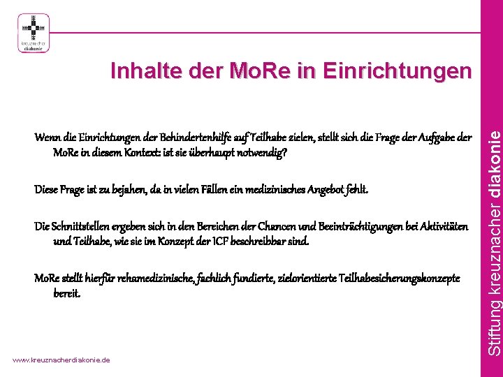 Wenn die Einrichtungen der Behindertenhilfe auf Teilhabe zielen, stellt sich die Frage der Aufgabe