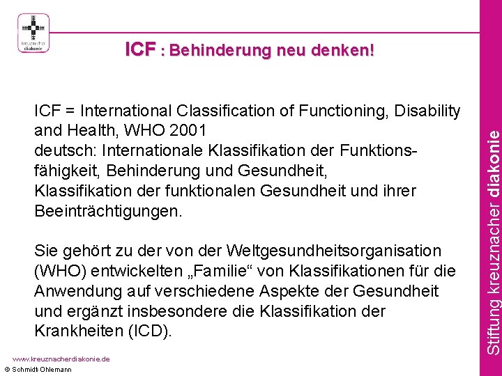 ICF = International Classification of Functioning, Disability and Health, WHO 2001 deutsch: Internationale Klassifikation