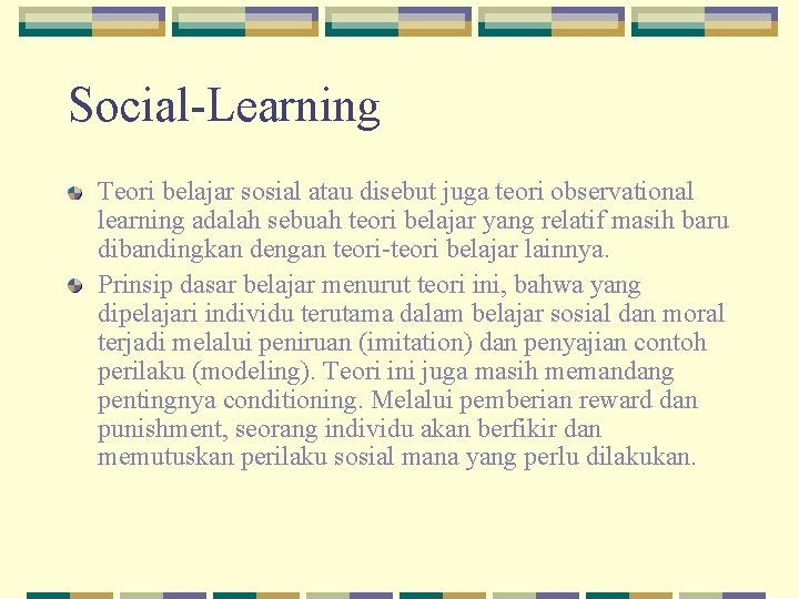 Social-Learning Teori belajar sosial atau disebut juga teori observational learning adalah sebuah teori belajar