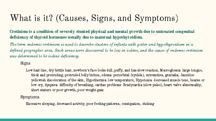 What is it? (Causes, Signs, and Symptoms) Cretinism is a condition of severely stunted