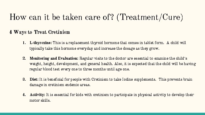 How can it be taken care of? (Treatment/Cure) 4 Ways to Treat Cretinism 1.