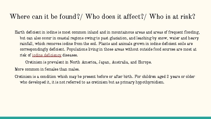 Where can it be found? / Who does it affect? / Who is at