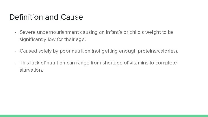 Definition and Cause - Severe undernourishment causing an infant’s or child’s weight to be