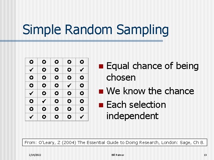 Simple Random Sampling Equal chance of being chosen n We know the chance n