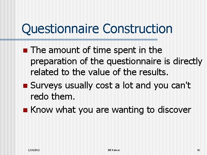 Questionnaire Construction The amount of time spent in the preparation of the questionnaire is
