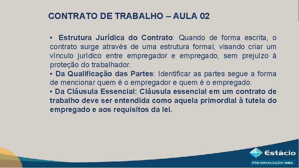 CONTRATO DE TRABALHO – AULA 02 • Estrutura Jurídica do Contrato: Quando de forma