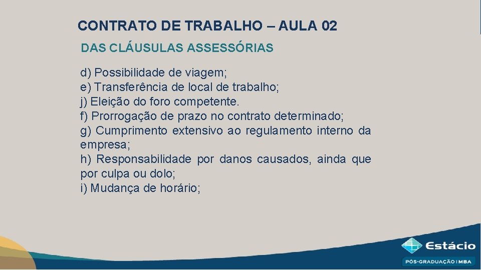 CONTRATO DE TRABALHO – AULA 02 DAS CLÁUSULAS ASSESSÓRIAS d) Possibilidade de viagem; e)