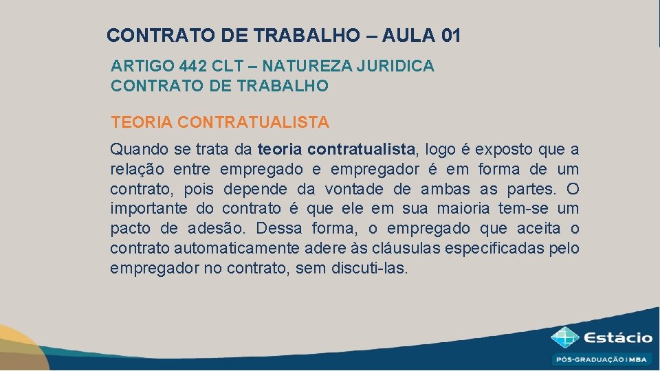 CONTRATO DE TRABALHO – AULA 01 ARTIGO 442 CLT – NATUREZA JURIDICA CONTRATO DE