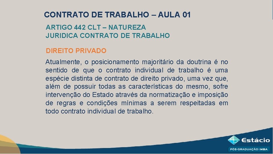 CONTRATO DE TRABALHO – AULA 01 ARTIGO 442 CLT – NATUREZA JURIDICA CONTRATO DE