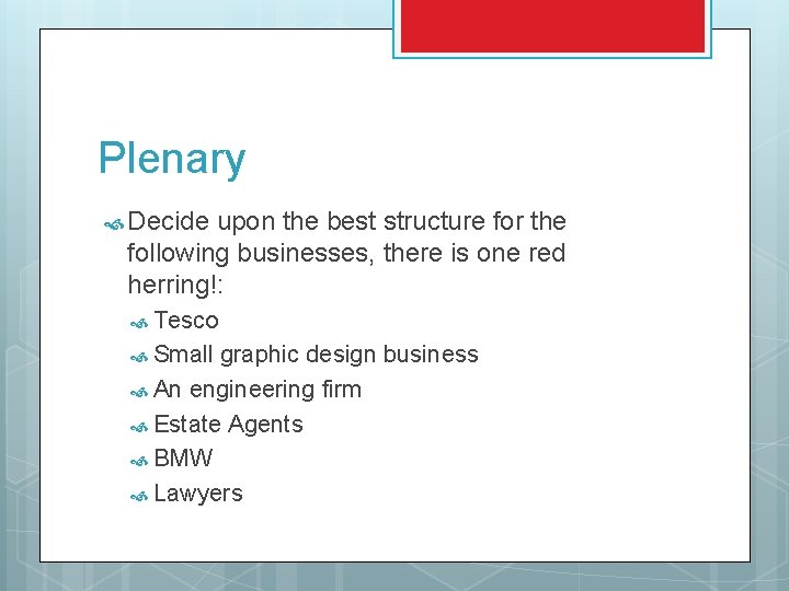 Plenary Decide upon the best structure for the following businesses, there is one red