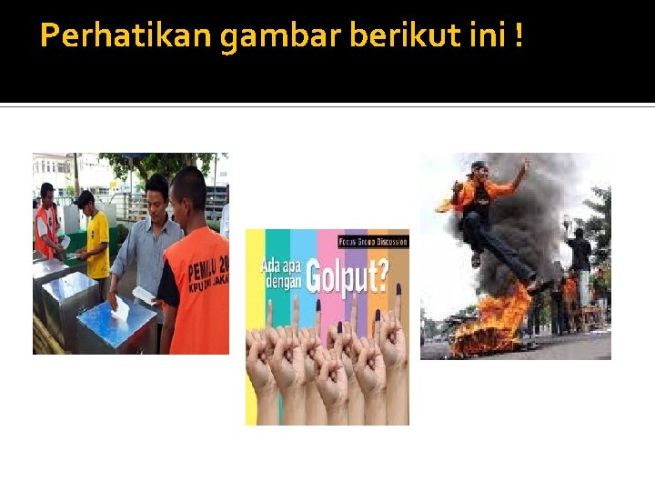 Perhatikan gambar berikut ini ! 