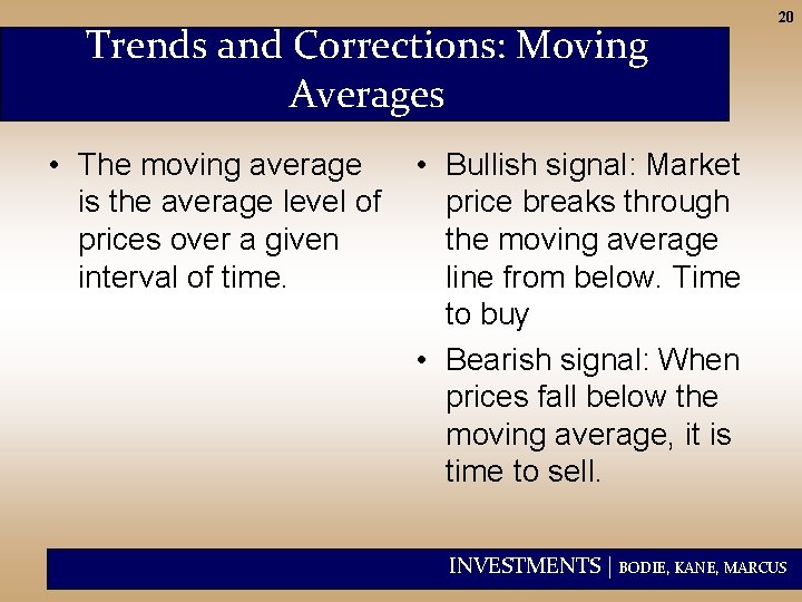 Trends and Corrections: Moving Averages • The moving average is the average level of