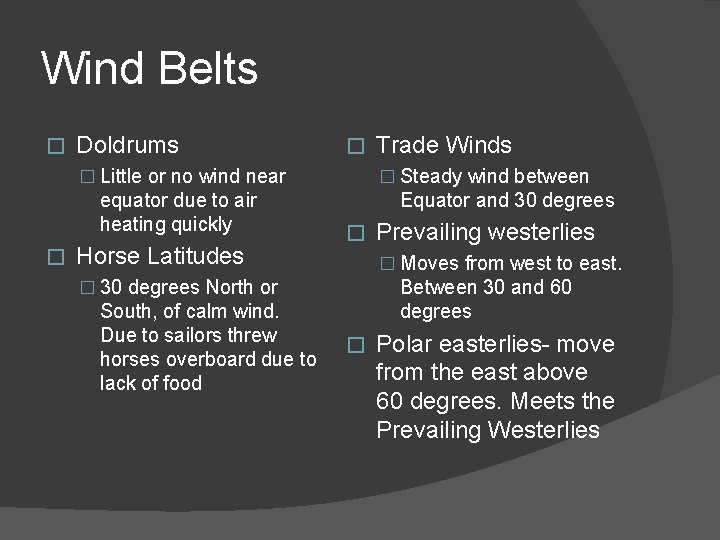 Wind Belts � Doldrums � � Little or no wind near equator due to