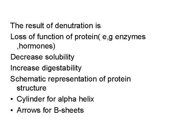 The result of denutration is Loss of function of protein( e, g enzymes ,