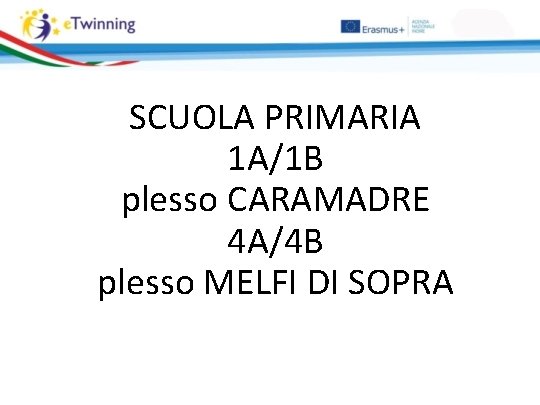 SCUOLA PRIMARIA 1 A/1 B plesso CARAMADRE 4 A/4 B plesso MELFI DI SOPRA