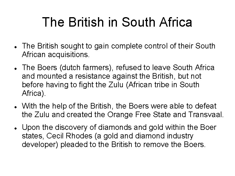 The British in South Africa The British sought to gain complete control of their